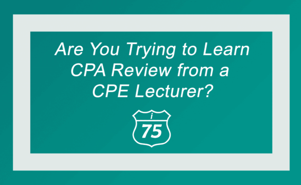 Are You Still Trying to Learn CPA Review from a CPE Course Lecturer?