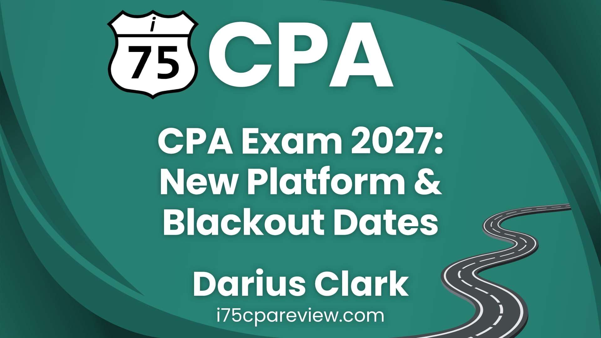 CPA Exam 2027: New Platform, Blackout Dates & Score Delays