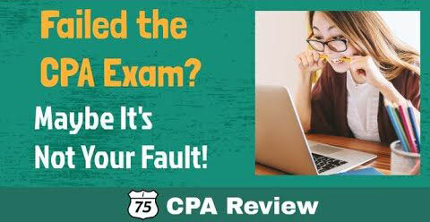 Did You Fail the CPA Exam? Maybe it's NOT Your Fault!