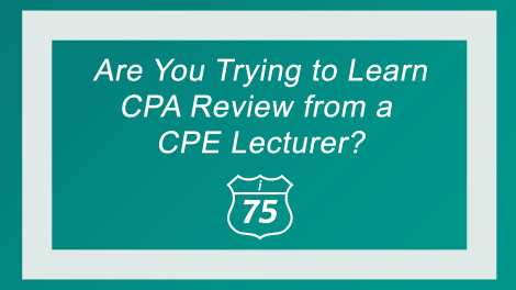 Are You Still Trying to Learn CPA Review from a CPE Course Lecturer?
